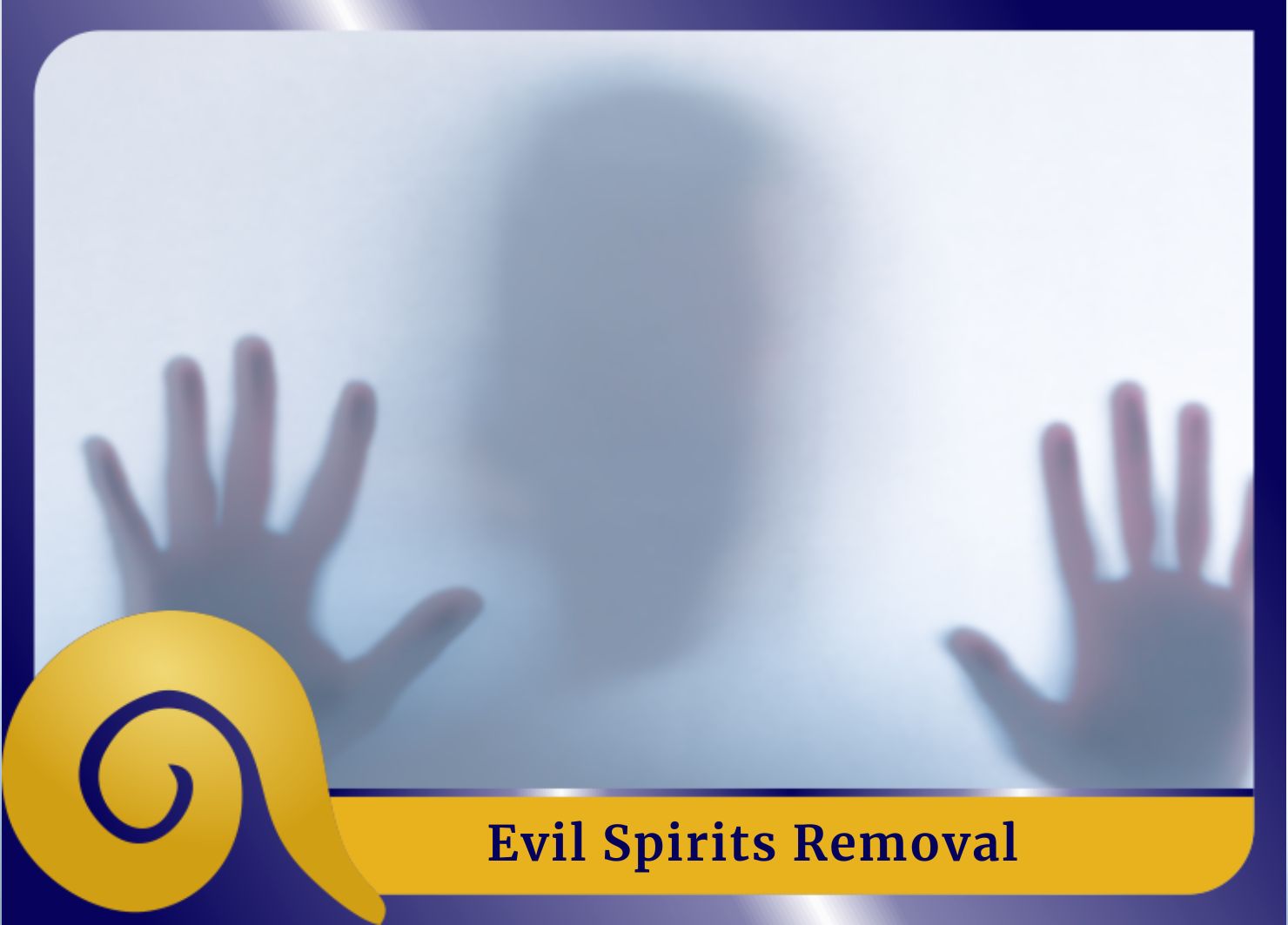 Evil Spirit Removal